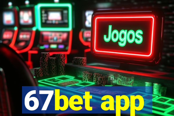 67bet app